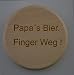 Produktbild Die Stempel GmbH Bierglasdeckel mit Gravur Papa´s Bier Finger Weg