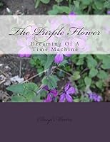 The Purple Flower 1514768542 Book Cover