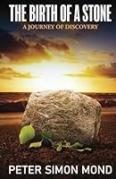 The Birth of a Stone: a journey of discovery 9659156200 Book Cover