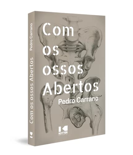Com os ossos abertos: