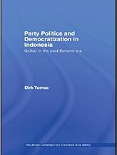 Party Politics and Democratization in Indonesia: Golkar in the post-Suharto era (Routledge Contemporary Southeast Asia Series)