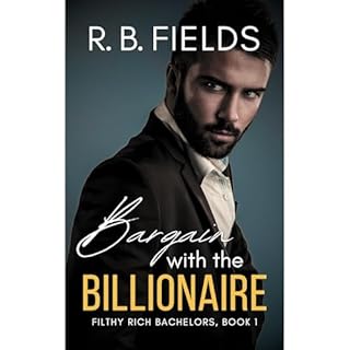 Bargain with the Billionaire (Filthy Rich Bachelors, Book 1) Audiolibro Por R. B. Fields arte de portada