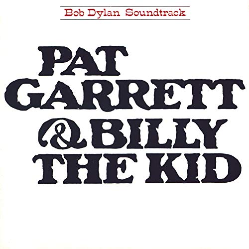 Pat Garrett & Billy The Kid: Original Soundtrack Recording