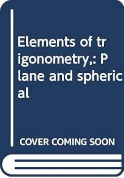 Unknown Binding Elements of trigonometry,: Plane and spherical Book