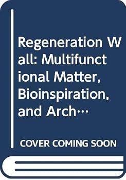 Hardcover Regeneration Wall: Multifunctional Matter, Bioinspiration, and Architecture Book