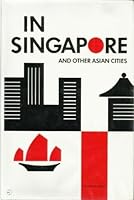 In Singapore: And other Asian cities B0006ECS14 Book Cover
