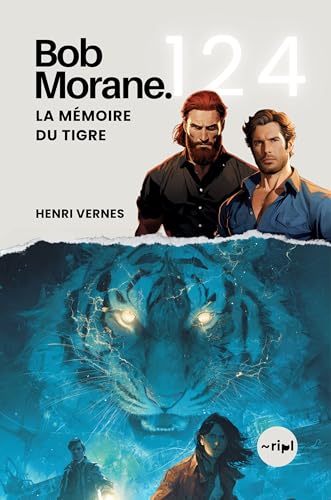 Bob Morane - La Mémoire du Tigre: Tome 124 - Thriller d'Action et de Science-Fiction : Au Cœur de la Manipulation Cérébrale et du Complot Mémoriel (Saga...