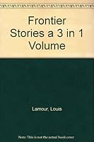 Frontier Stories a 3 in 1 Volume B0018FM1JO Book Cover