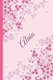  Alaia: Personalized Name Journal for Alaia  Customized Gift For Girls Called Alaia, Floral idea for girls and women. Class, Cute & Perfect Notebook With Name.