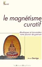 Download Le magnétisme curatif: Développez et transmettez votre pouvoir de guérison PDF