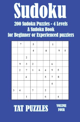 Sudoku: 200 Sudoku Puzzles - 4 Levels A Sudoku Book for Beginner or Experienced puzzlers