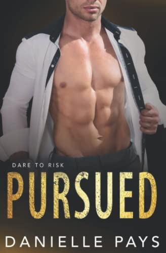 Pursued: A Romantic Suspense Novel (Dare to Risk)