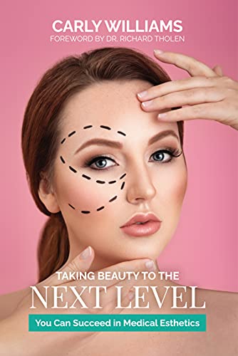 Taking Beauty to the Next Level: You Can Succeed in Medical Esthetics