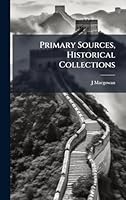 Primary Sources, Historical Collections 102429837X Book Cover