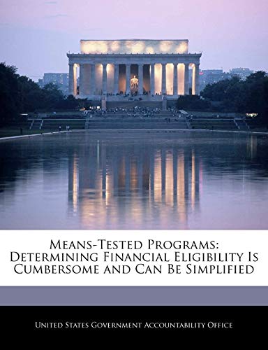 Means-Tested Programs: Determining Financial Eligibility Is Cumbersome and Can Be Simplified