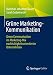 Grüne Marketing-Kommunikation: Green Communication im Marketing-Mix nachhaltigkeitsorientierter Unternehmen - Bauer, Matthias Johannes, Sobolewski, Sarah