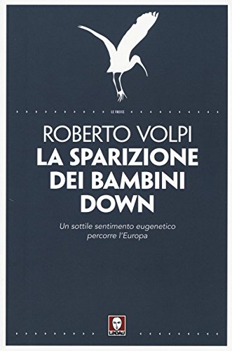 La sparizione dei bambini down. Un sottile sentimento eugenetico percorre l'Europ