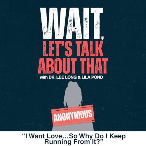 Anonymous: I Want Love&hellip;So Why Do I Keep Running From It?