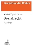 Sozialrecht (Grundrisse des Rechts) - Stefan Muckel, Markus Ogorek, Stephan Rixen 