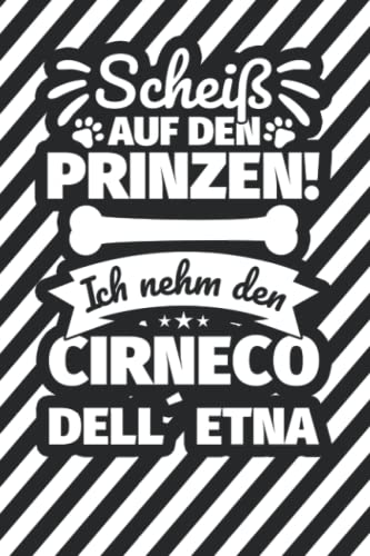  Notizbuch liniert: Scheiß auf den Prinzen! Ich nehm den Cirneco dell Etna