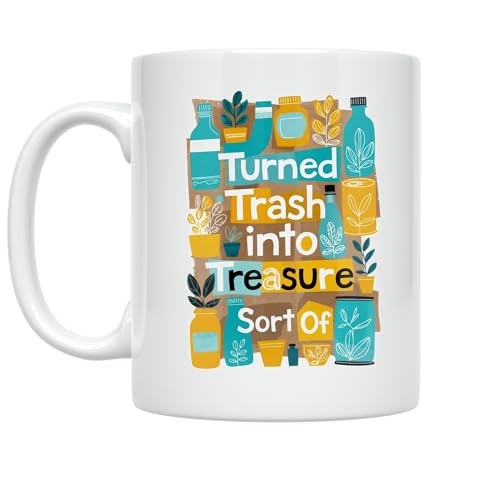 Eco-Conscious Coffee Mug - Turned Trash Into Treasure Design -