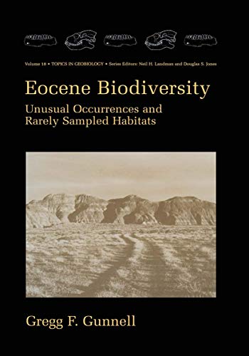 Eocene Biodiversity: Unusual Occurrences and Rarely Sampled Habitats (Topics in Geobiology, 18)