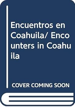 Hardcover Encuentros en Coahuila/ Encounters in Coahuila (Spanish Edition) [Spanish] Book