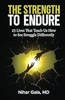 The Strength to Endure: 25 Lives That Teach Us How to See Struggle Differently B0F6F75YGC Book Cover