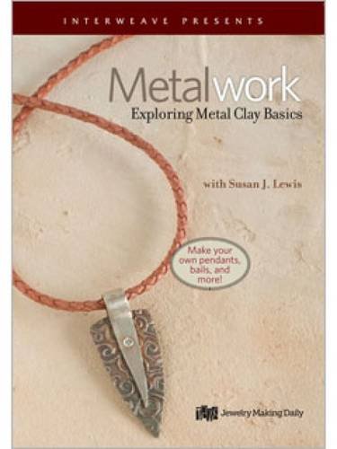 Metalwork Exploring Metal Clay Basics [CD-ROM]