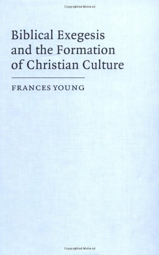 Biblical Exegesis and the Formation of Christian Culture