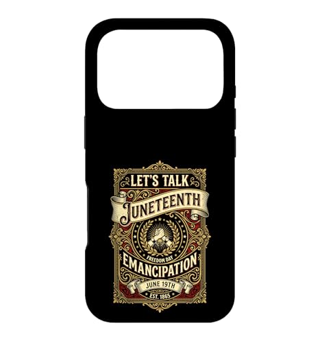 Let's Talk Juneteenth Emancipation June 19th Case for iPhone 17 Pro