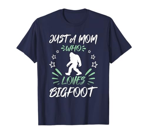 Just A Mom Who Loves Bigfoot Camiseta