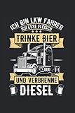 bier lkw modelle preise  Ich bin Lkw-Fahrer ich trinke Bier und verbrenne Diesel: 6x9 Notizbuch