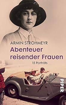 Paperback Abenteuer reisender Frauen: 15 Porträts [German] Book