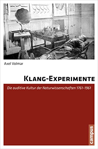 Preisvergleich Produktbild Klang-Experimente: Die auditive Kultur der Naturwissenschaften 1761-1961