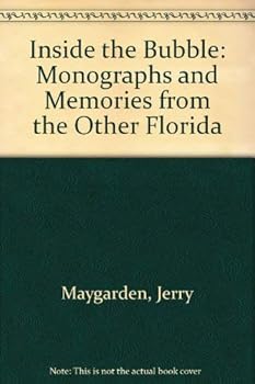 Paperback Inside the Bubble: Monographs and Memories from the Other Florida Book