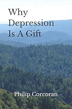 Paperback Why Depression Is A Gift Book