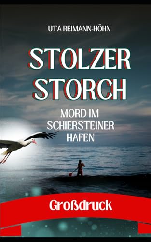 Stolzer Storch Großdruck: Mord im Schiersteiner Hafen (Madita Berg ermittelt in Wiesbaden und der ganzen Welt)