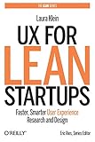 UX for Lean Startups: Faster, Smarter User Experience Research and Design