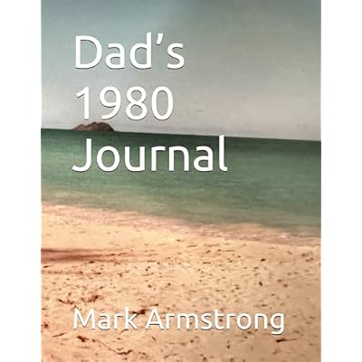 Dad&rsquo;s 1980 Journals