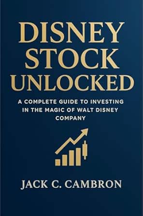 Amazon: DISNEY STOCK UNLOCKED: A Complete Guide To Investing In The