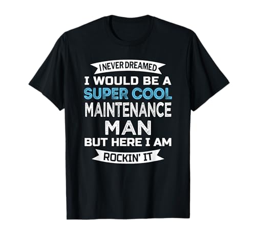Maintenance Man Tshirt Funny Job Maintenance Week T-Shirt