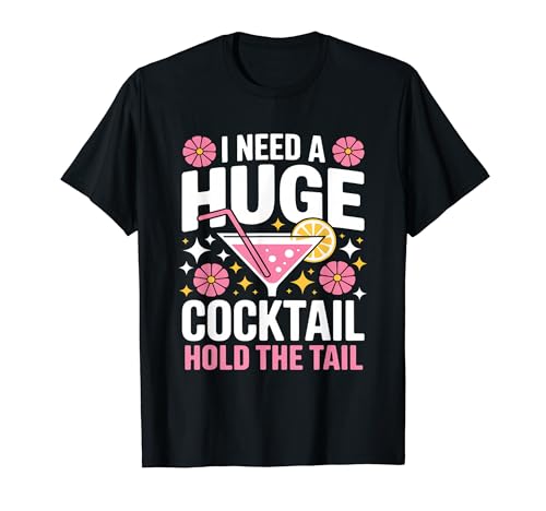 I Need A Huge Coctail Funny Adult Humor Funny Drinking Quote T�V���c