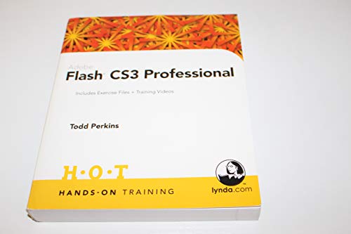 Adobe Flash CS3 Professional Lynda Weinman's Hands-On Training: Includes Exercise Files and Demo Movies