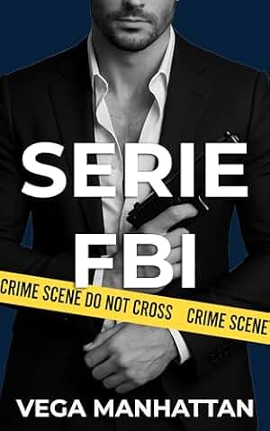 Serie FBI: Serie completa: Siempre fuiste tú, Nunca imaginé que fueras tú, Siempre serás tú y Te protegeré siempre