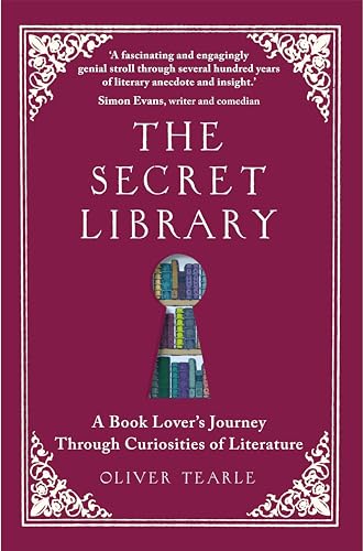 The Secret Library: A Book-Lovers' Journey Through Curiosities of Literature