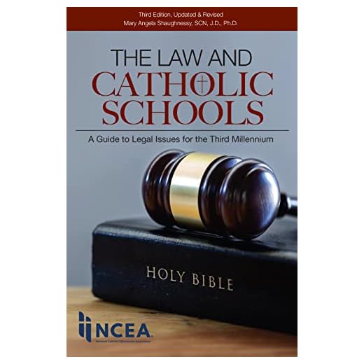 The Law and Catholic Schools (Updated and Revised Third Edition)