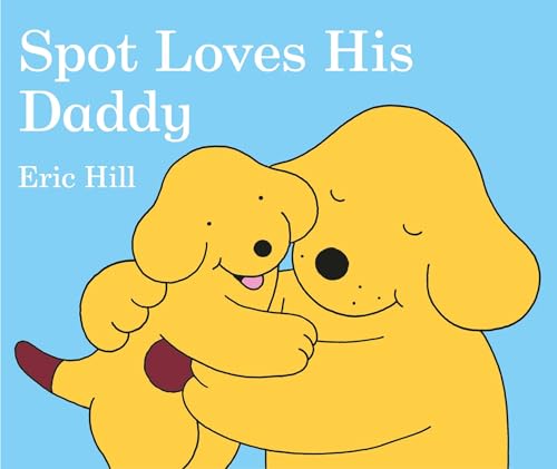 Image of Spot Loves His Daddy