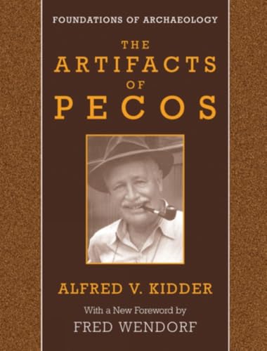 The Artifacts of Pecos (Foundations of Archaeology)