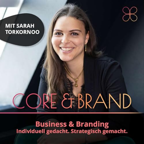 CORE & BRAND Podcast mit Sarah Torkornoo cover art